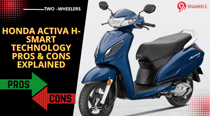 Honda Activa 6G H-Smart Technology Pros & Cons Explained