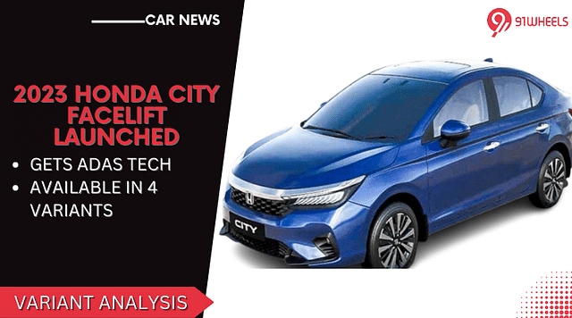 2023 Honda City Facelift Launched With ADAS: Variant Analysis