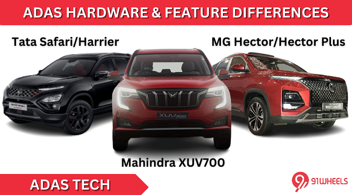 ADAS Difference: Mahindra XUV700 VS Tata Safari/Harrier VS MG Hector