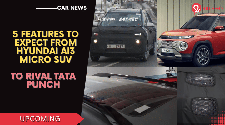 5 Features To Expect From Hyundai's Tata Punch Rival (Ai3 Exter Micro SUV) 5 Features To Expect From Hyundai's Tata Punch Rival (Ai3 Exter Micro SUV)