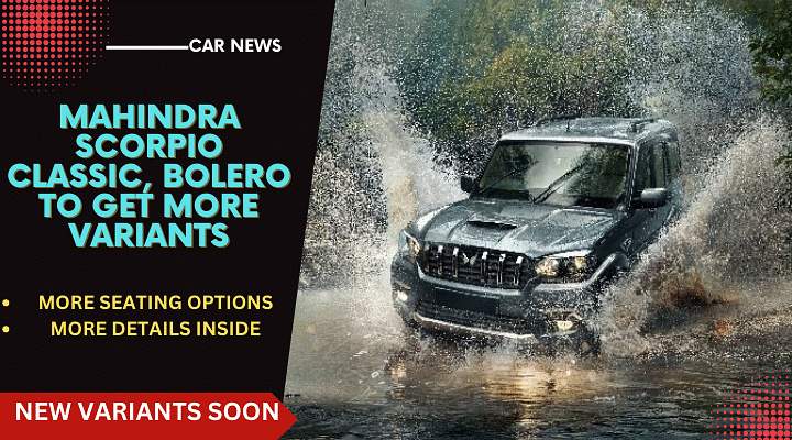 Mahindra Scorpio Classic, Bolero Likely To Get A New Variant, More Seats