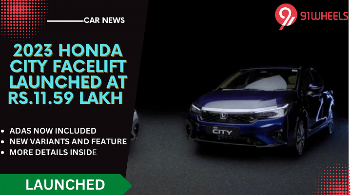 2023 Honda City Facelift Launched At Rs.11.49 Lakh; ADAS And More