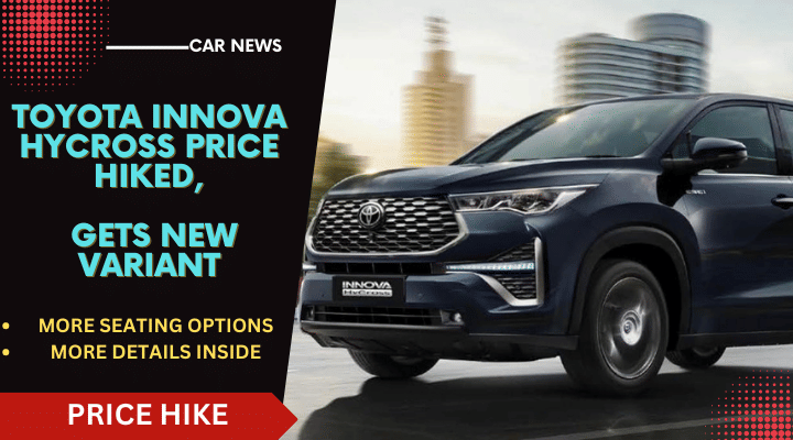 Toyota Innova Hycross Hybrid Price Hiked; New Variant Launched
