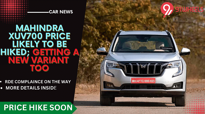 Mahindra XUV700 To Get Expensive; New Variant Also On The Way