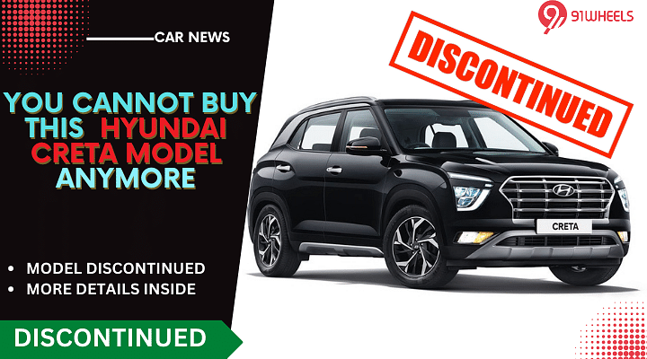 You Will Not Be Able To Buy These Hyundai Creta Models Anymore