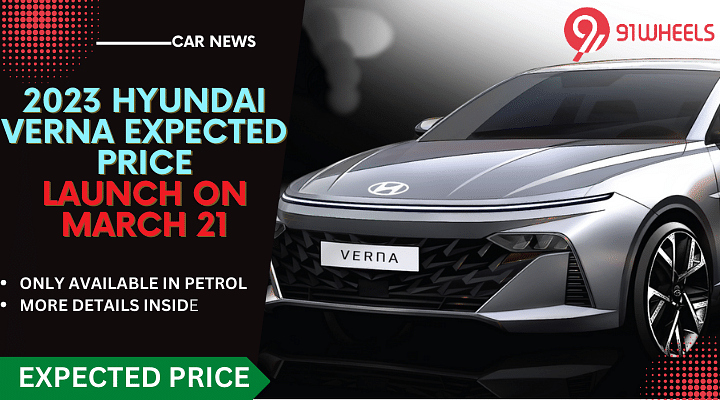 2023 Hyundai Verna Facelift Expected Price; Official Launch On March 21