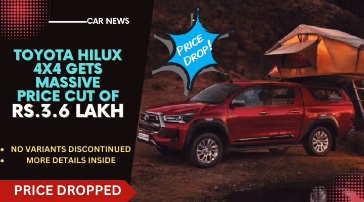 Get Adventurous As Toyota Hilux Gets Massive Price Cut Of Rs. 3.6 Lakhs Get Adventurous As Toyota Hilux Gets Massive Price Cut Of Rs. 3.6 Lakhs