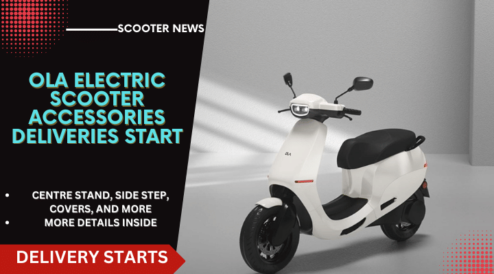 Ola Electric Scooter- Centre Stand, Buddy Step Deliveries Start Ola Electric Scooter- Centre Stand, Buddy Step Deliveries Start
