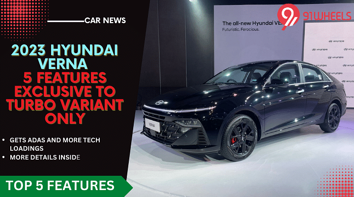 Hyundai Verna 2023: 5 Features Exclusive To The Turbo Variant Only