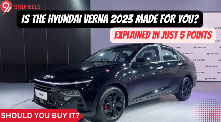 Is The Hyundai Verna 2023 Made For You? We Explain In Just 5 Points