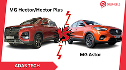 ADAS Differences Between MG Astor & MG Hector: Which One To Buy?