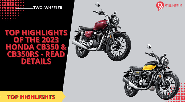 Top Highlights Of The 2023 Honda CB350 & CB350RS - Read Details