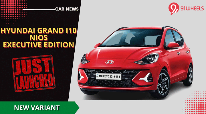 Hyundai Grand I10 NIOS Sportz Executive Edition Debuts At Rs 7.16 Lakh