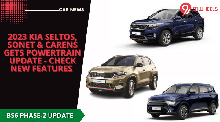 2023 Kia Seltos, Sonet & Carens Gets Powertrain Update - Check New Features 2023 Kia Seltos, Sonet & Carens Gets Powertrain Update - Check New Features