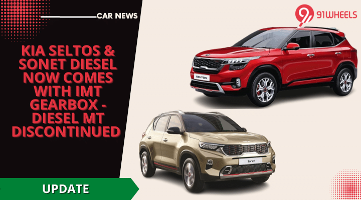 Kia Seltos & Sonet Diesel Now Comes With iMT Gearbox - Diesel MT Discontinued