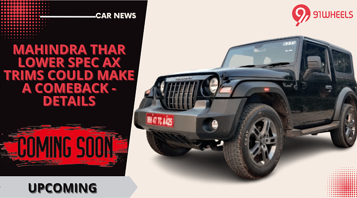 Mahindra Thar Lower Spec AX Trims Could Make A Comeback - Details