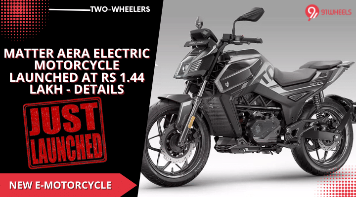 Matter Aera Electric Motorcycle Launched At Rs 1.44 Lakh - Details Matter Aera Electric Motorcycle Launched At Rs 1.44 Lakh - Details