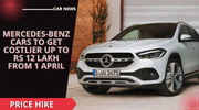 Mercedes-Benz Cars To Get Costlier Up To Rs 12 Lakh From 1 April
