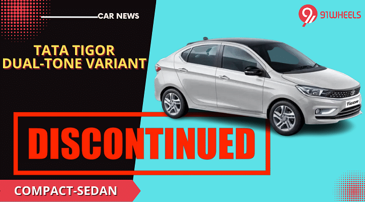 Tata Tigor Dual Tone Colour Discontinued - Prices Start At Rs 6.2 L