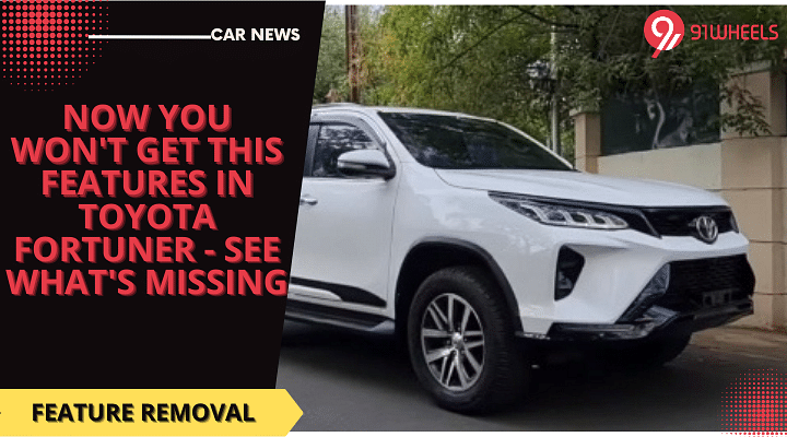 Now You Won't Get This Features In Toyota Fortuner - See What's Missing