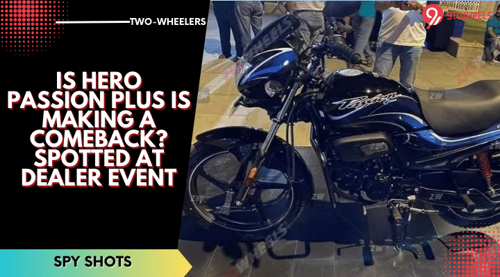 Is Hero Passion Plus Is Making A Comeback? Spotted At Dealer Event Is Hero Passion Plus Is Making A Comeback? Spotted At Dealer Event