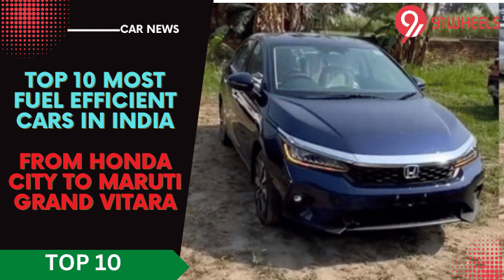 Top-10 Most Fuel Efficient Cars In India 2023- From Honda City To Innova Top-10 Most Fuel Efficient Cars In India 2023- From Honda City To Innova