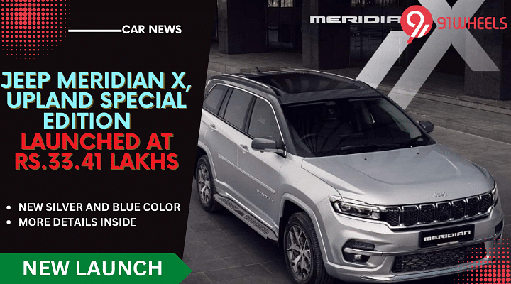 Jeep Meridian X, Upland Editions Launched- Starts From Rs 33.41 lakhs