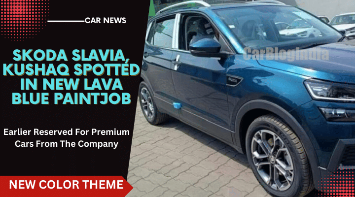 Skoda Slavia And Kushaq Spotted In New Lava Blue Tone. Launch Soon Skoda Slavia And Kushaq Spotted In New Lava Blue Tone. Launch Soon