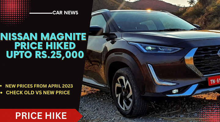 Nissan Magnite Price Hiked By Up To Rs.25,000- Check April 2023