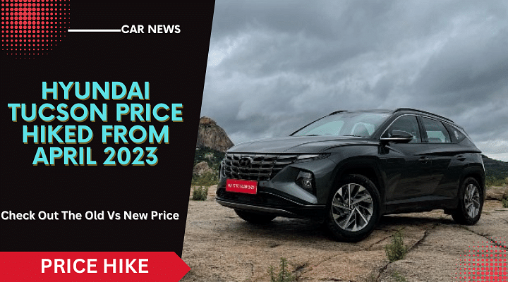 Hyundai Tucson Price Hiked From April 2023- Check Old Vs. New Price