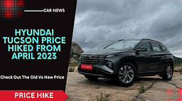 Hyundai Tucson Price Hiked From April 2023- Check Old Vs. New Price