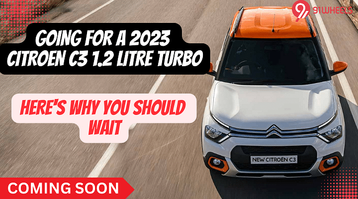 Going For A Citroen C3 Turbo 2023? You Might Want To Wait A Bit