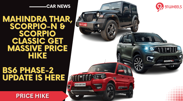Mahindra Thar & Scorpio-N/Classic Prices Hiked, BS6-2 Update Is Here Mahindra Thar & Scorpio-N/Classic Prices Hiked, BS6-2 Update Is Here