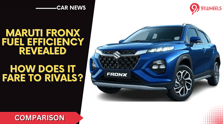 Maruti Fronx Mileage Revealed, How Does It Fare In Front Of Its Rivals?