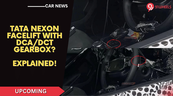 Tata Nexon Facelift With DCA/DCT Gearbox? Explained