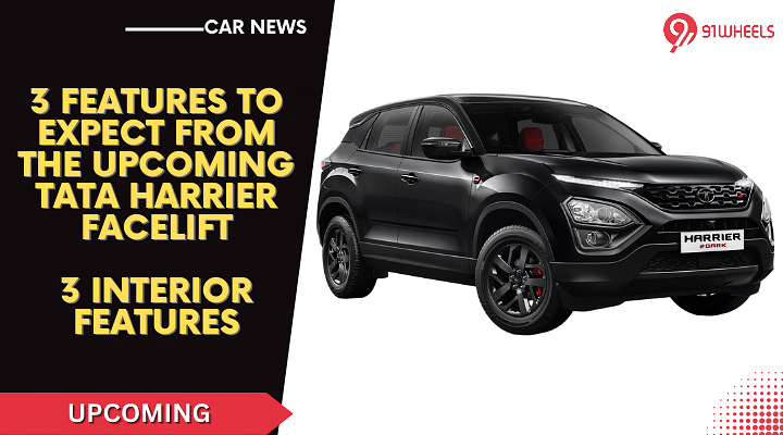 3 Features To Expect From The Upcoming Tata Harrier Facelift