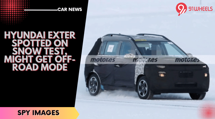 Hyundai Exter Spotted On Snow Test, Might Get Off-Road Mode Hyundai Exter Spotted On Snow Test, Might Get Off-Road Mode