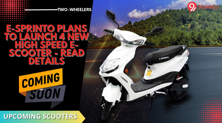 e-Sprinto Plans To Launch 4 New High Speed E-Scooter - Read Details e-Sprinto Plans To Launch 4 New High Speed E-Scooter - Read Details