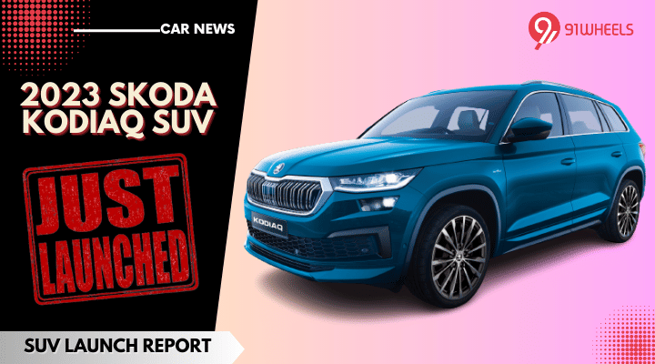 2023 Skoda Kodiaq SUV Launched At Rs 37.99 Lakh - New Features 2023 Skoda Kodiaq SUV Launched At Rs 37.99 Lakh - New Features