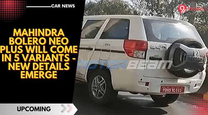 Mahindra Bolero Neo Plus Will Come In 5 Variants - New Details Emerge