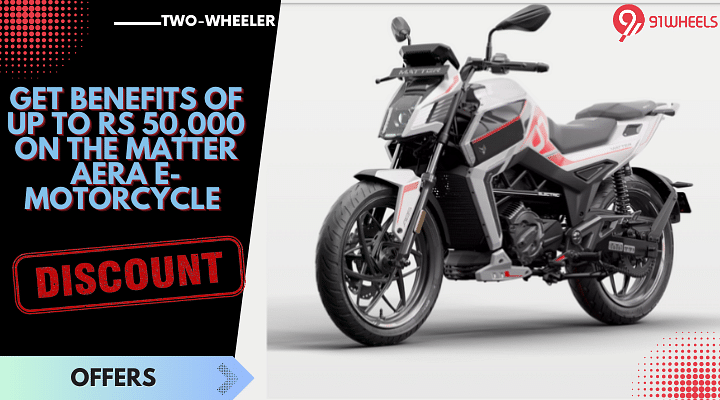 Get Benefits Of Up To Rs 50 000 On The Matter AERA E Motorcycle