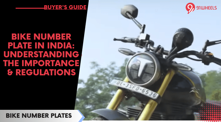 Bike Number Plate In India: Understanding The Importance & Regulations Bike Number Plate In India: Understanding The Importance & Regulations
