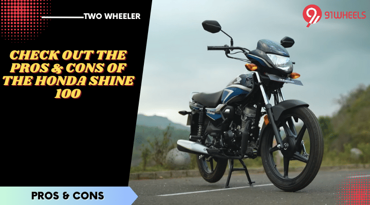 Check Out The Pros & Cons of The Honda Shine 100