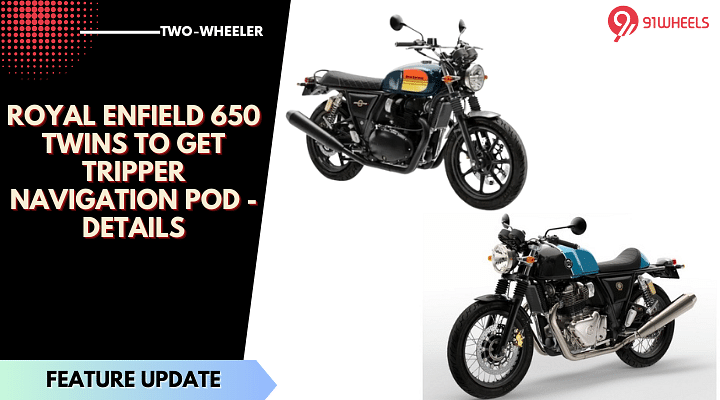 Royal Enfield 650 Twins To Get Tripper Navigation Pod Soon - Details