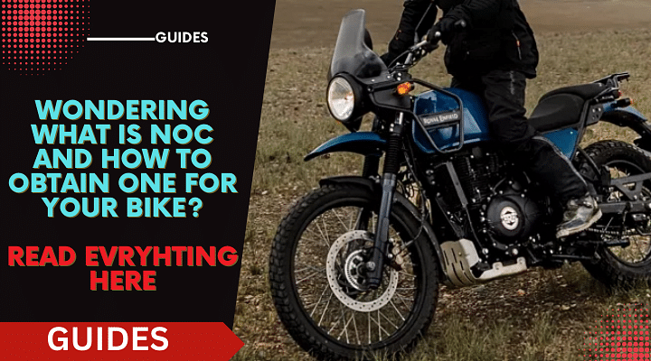 Wondering How To Get The NOC For Your Bike? Read Everything Here