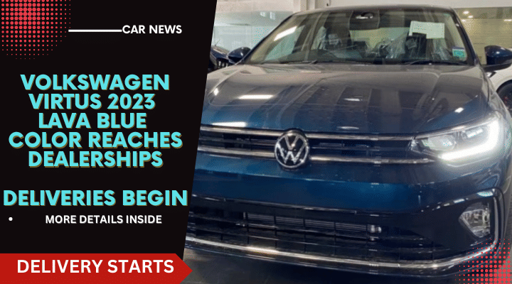 Volkswagen Virtus 2023 New Lava Blue Color Reaches Dealerships- Pictures Volkswagen Virtus 2023 New Lava Blue Color Reaches Dealerships- Pictures