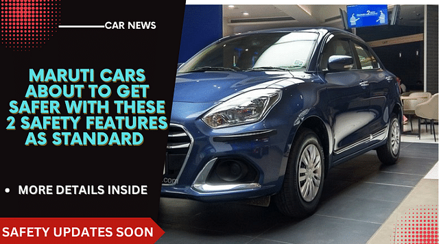 Maruti Cars Set To Get Safer With 2 More Safety Features As Standard
