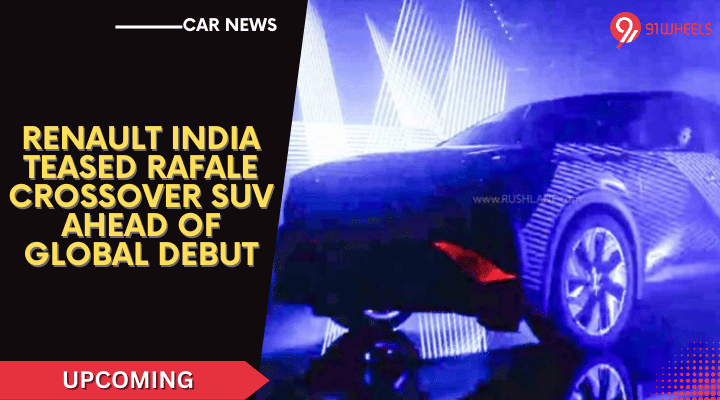 Renault India Teased Rafale Crossover SUV Ahead Of Global Debut Renault India Teased Rafale Crossover SUV Ahead Of Global Debut