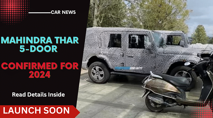 Mahindra Thar 5-Door Officially Pushed To A 2024 Launch - Read More