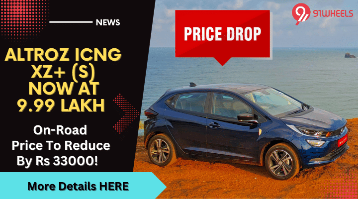 Exclusive: Tata Cuts Altroz iCNG XZ+ (S) Price To Rs 9.99 Lakh || Rs 32k Benefit To Buyers Exclusive: Tata Cuts Altroz iCNG XZ+ (S) Price To Rs 9.99 Lakh || Rs 32k Benefit To Buyers